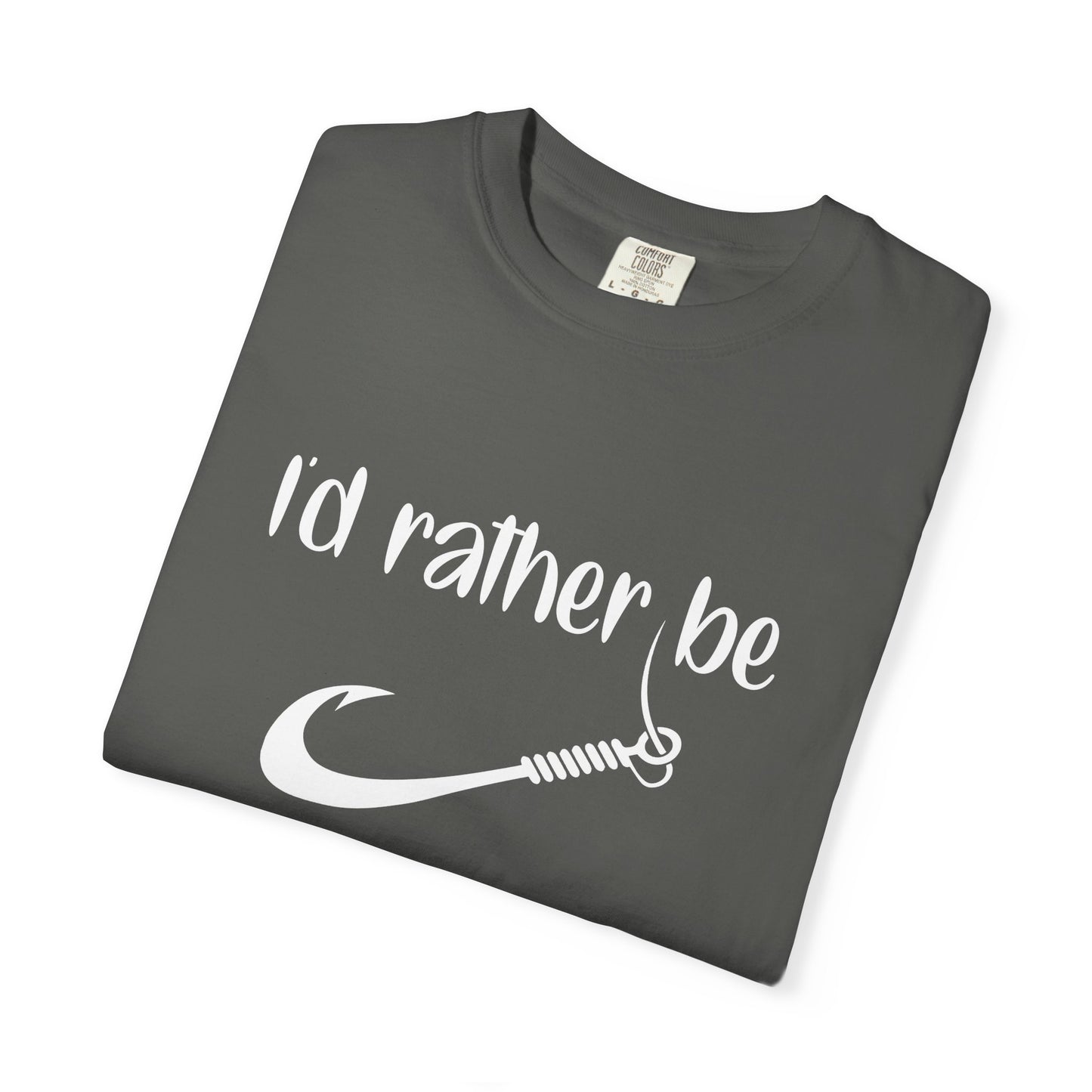 I'd Rather Be Fishing T-Shirt | Unisex Garment-Dyed Tee for Fishing Lovers, Outdoor Adventures, Casual Wear