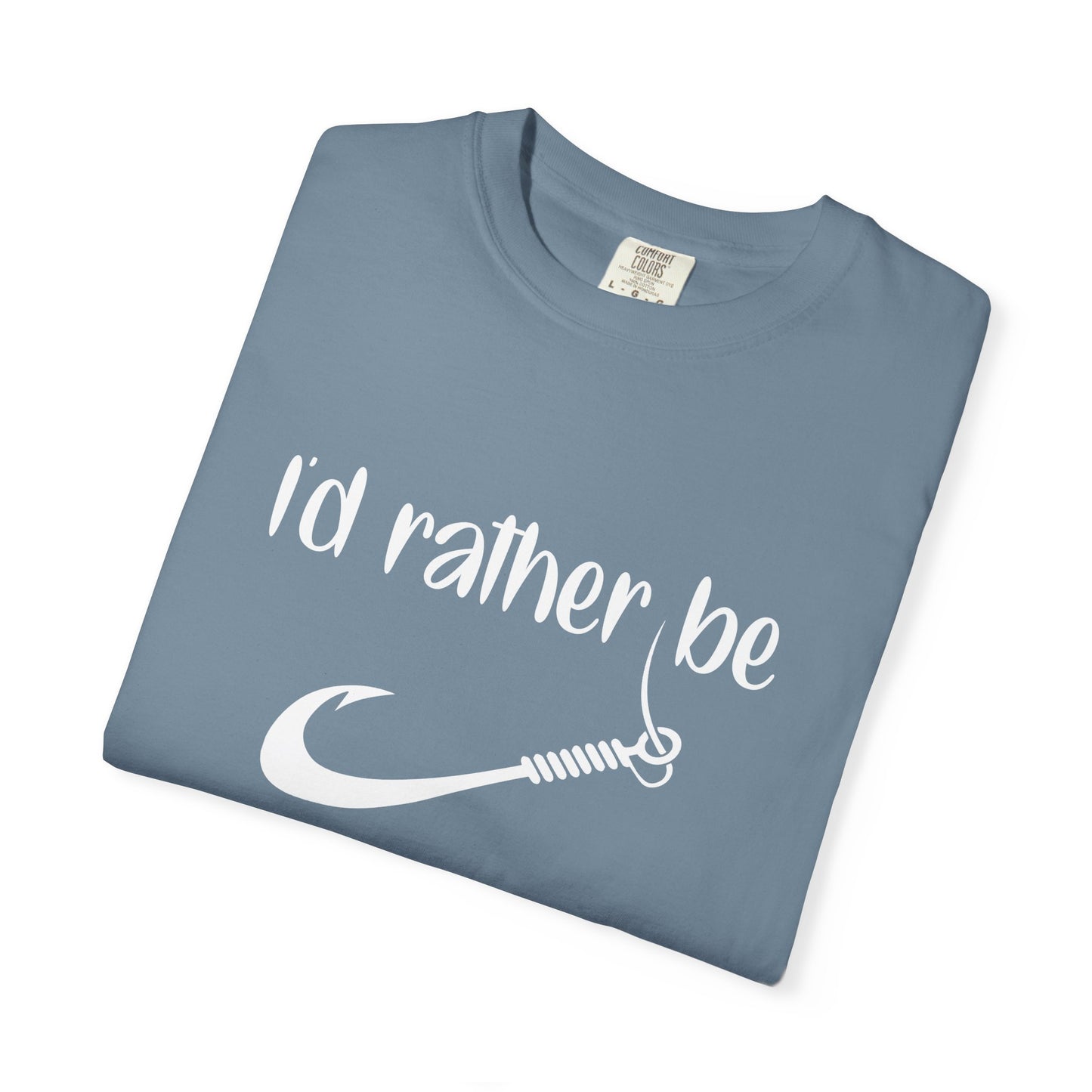 I'd Rather Be Fishing T-Shirt | Unisex Garment-Dyed Tee for Fishing Lovers, Outdoor Adventures, Casual Wear