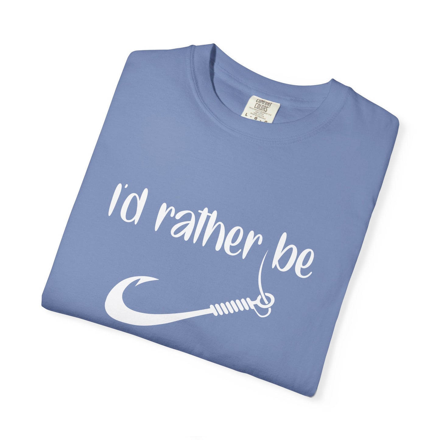 I'd Rather Be Fishing T-Shirt | Unisex Garment-Dyed Tee for Fishing Lovers, Outdoor Adventures, Casual Wear