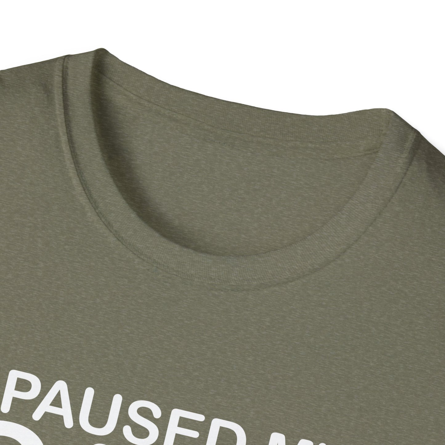 Gaming Humor T-Shirt | I Paused My Game to Be Here | Funny Gift for Gamers, Casual Wear, Gamer Tee, Unisex Shirt, Birthday Gift