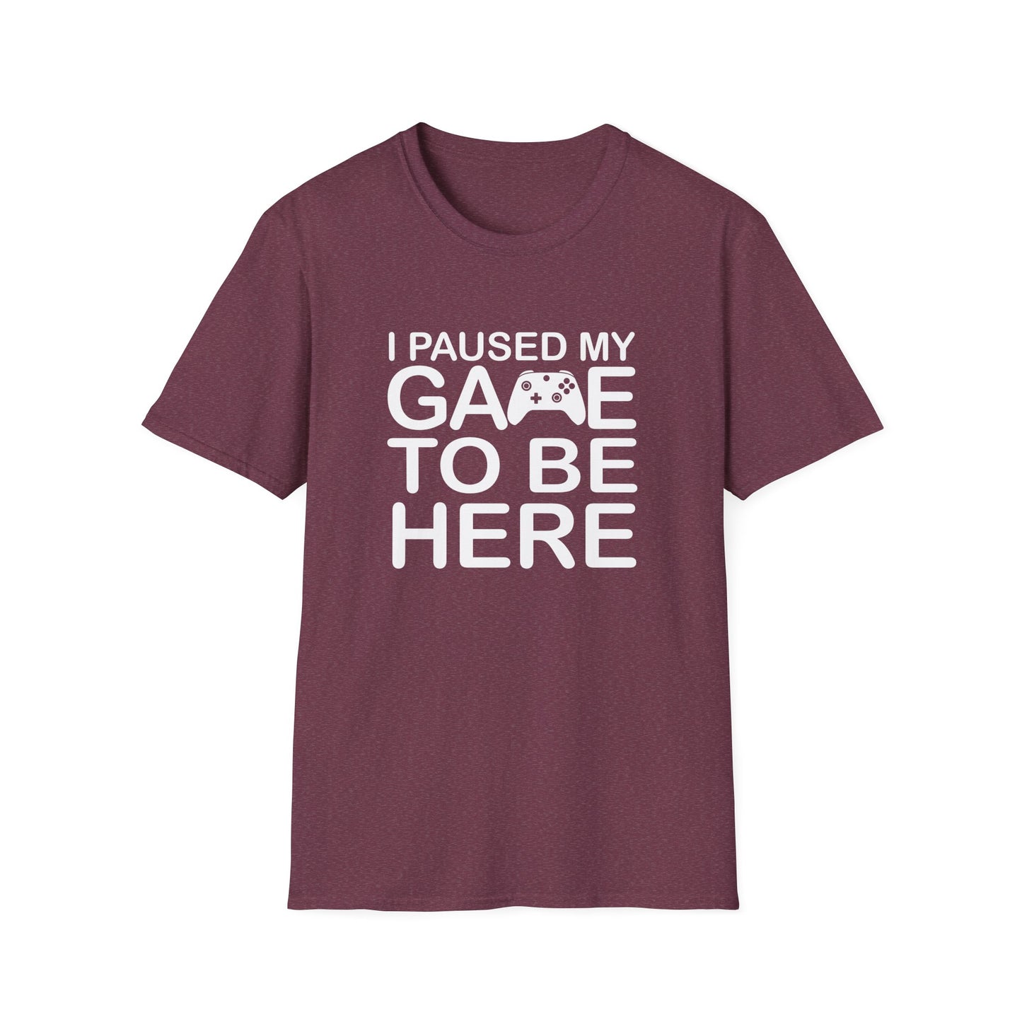 Gaming Humor T-Shirt | I Paused My Game to Be Here | Funny Gift for Gamers, Casual Wear, Gamer Tee, Unisex Shirt, Birthday Gift