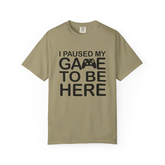 Gamer Humor T-Shirt, I Paused My Game, Casual Gamer Tee, Funny Gaming Shirt, Unisex Video Game Apparel, Great Gift for Gamers